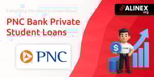 PNC Bank Private Student Loans: Everything You Need to Know