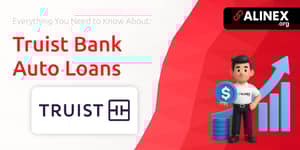 Truist Bank Auto Loans: Everything You Need to Know